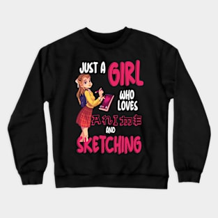 Just A Girl Who Loves Anime And Sketching Crewneck Sweatshirt